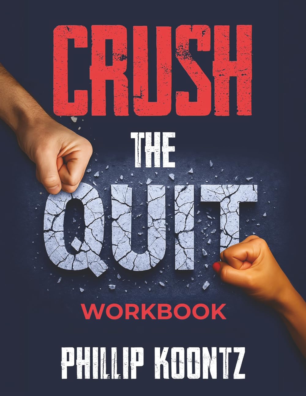 Crush the Quit Workbook (Built Not Born Series)