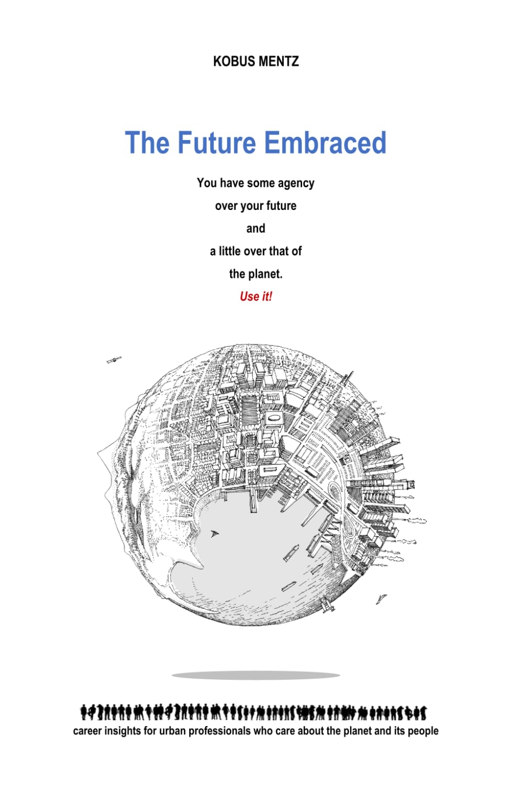 The Future Embraced: Career insights for urban professionals who care about the planet and its people.