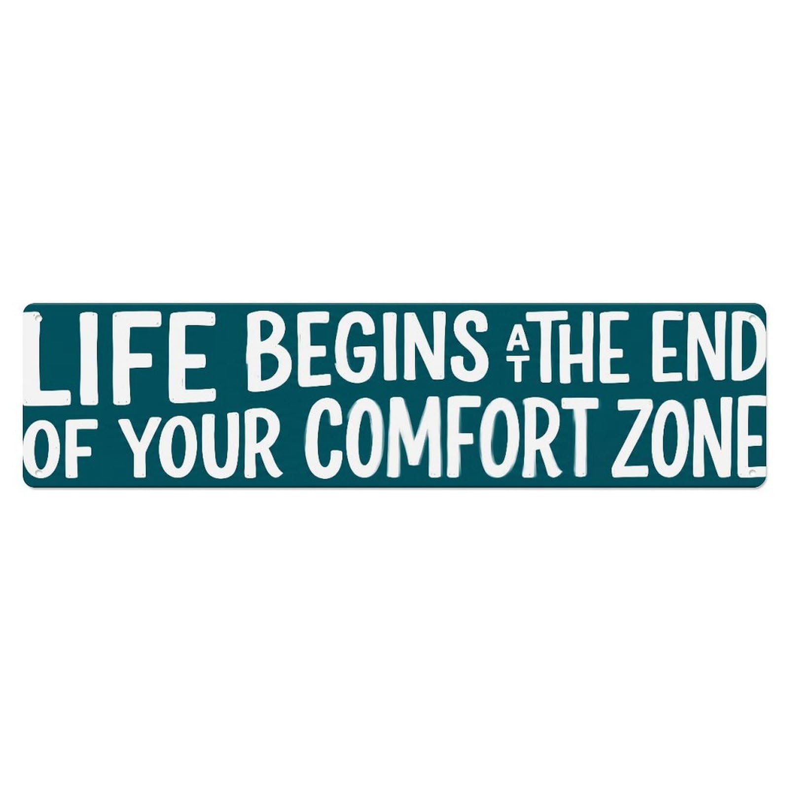 Fyrn Style Life Begins At End Comfort Zone Positive Metal Tin Sign