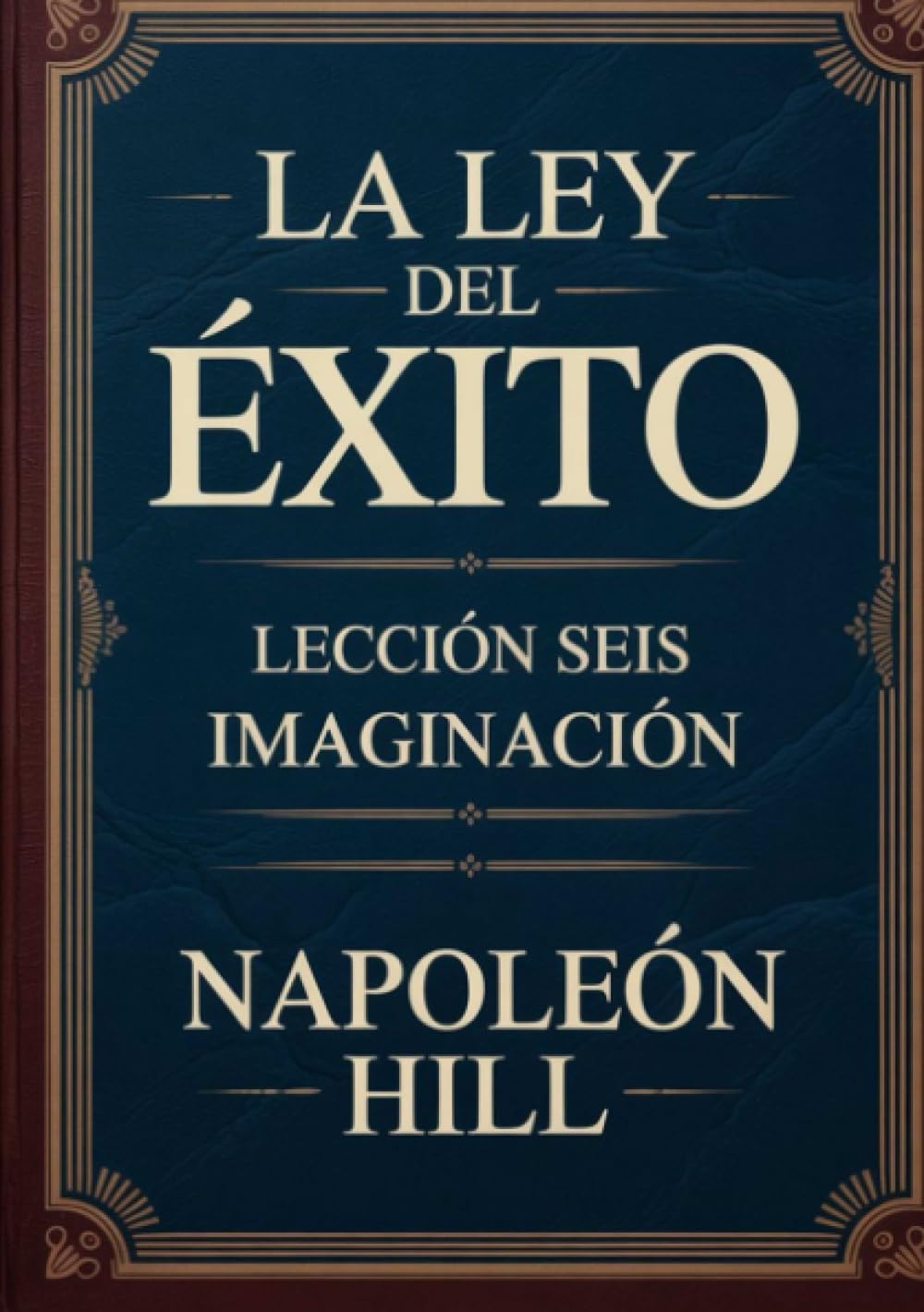 La ley del éxito - Lección seis IMAGINACIÓN (traducido)