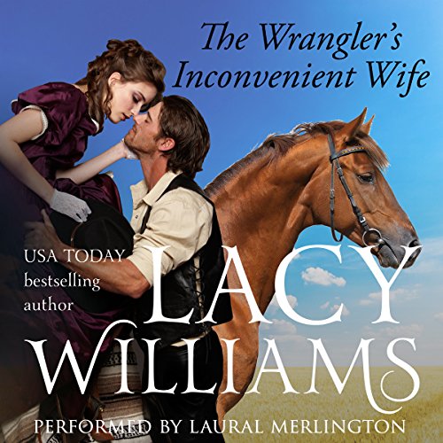 The Wrangler's Inconvenient Wife Audiobook by Lacy Williams episode artwork