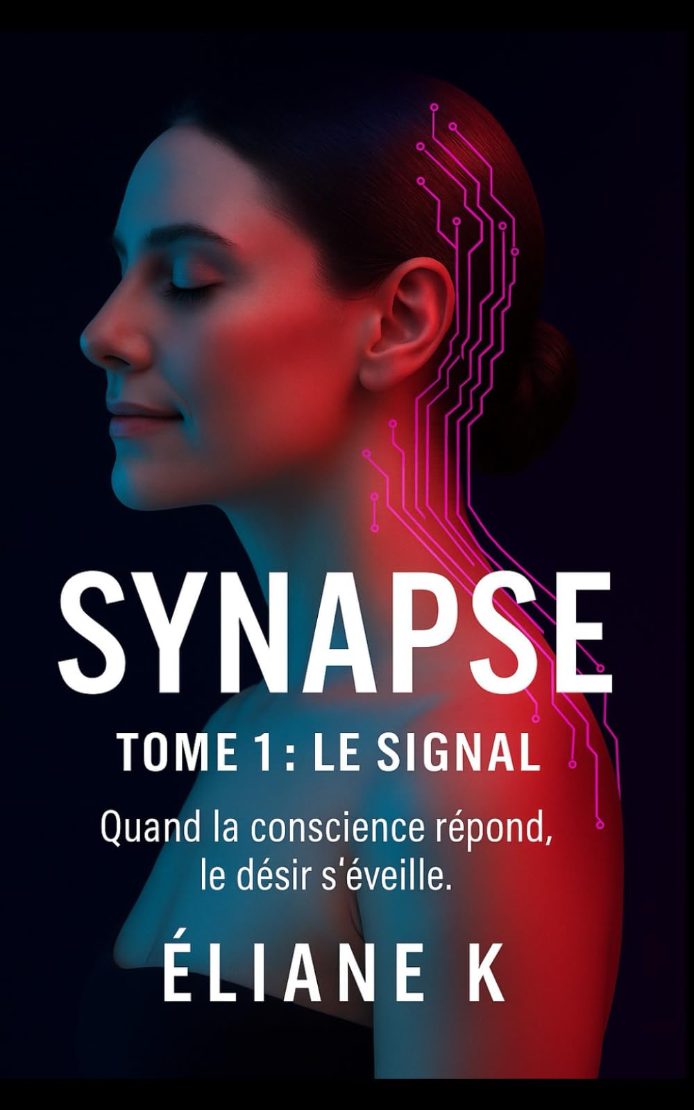 Synapse – Tome 1 : Le Signal: Roman de science-fiction psychologique (Trilogie Synapse)