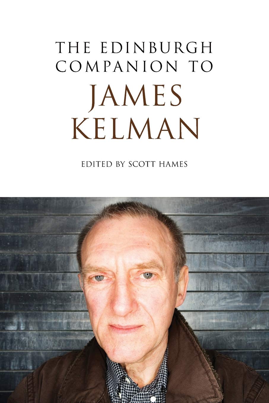 The Edinburgh Companion to James Kelman (Edinburgh Companions to Scottish Literature)