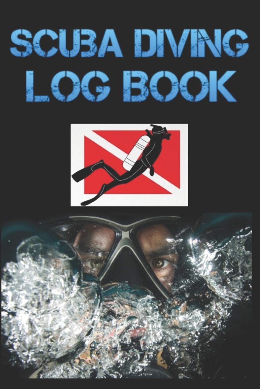 Scuba Diving Log Book: Diver My Diving Log Book for Scuba Diving 110 Pages To Log Your Dives For Amateurs to Professionals