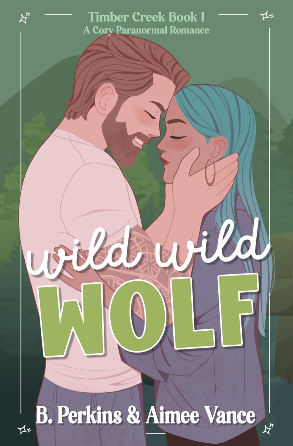 Wild Wild Wolf: A Small Town Paranormal Romance: 1 (Timber Creek)
