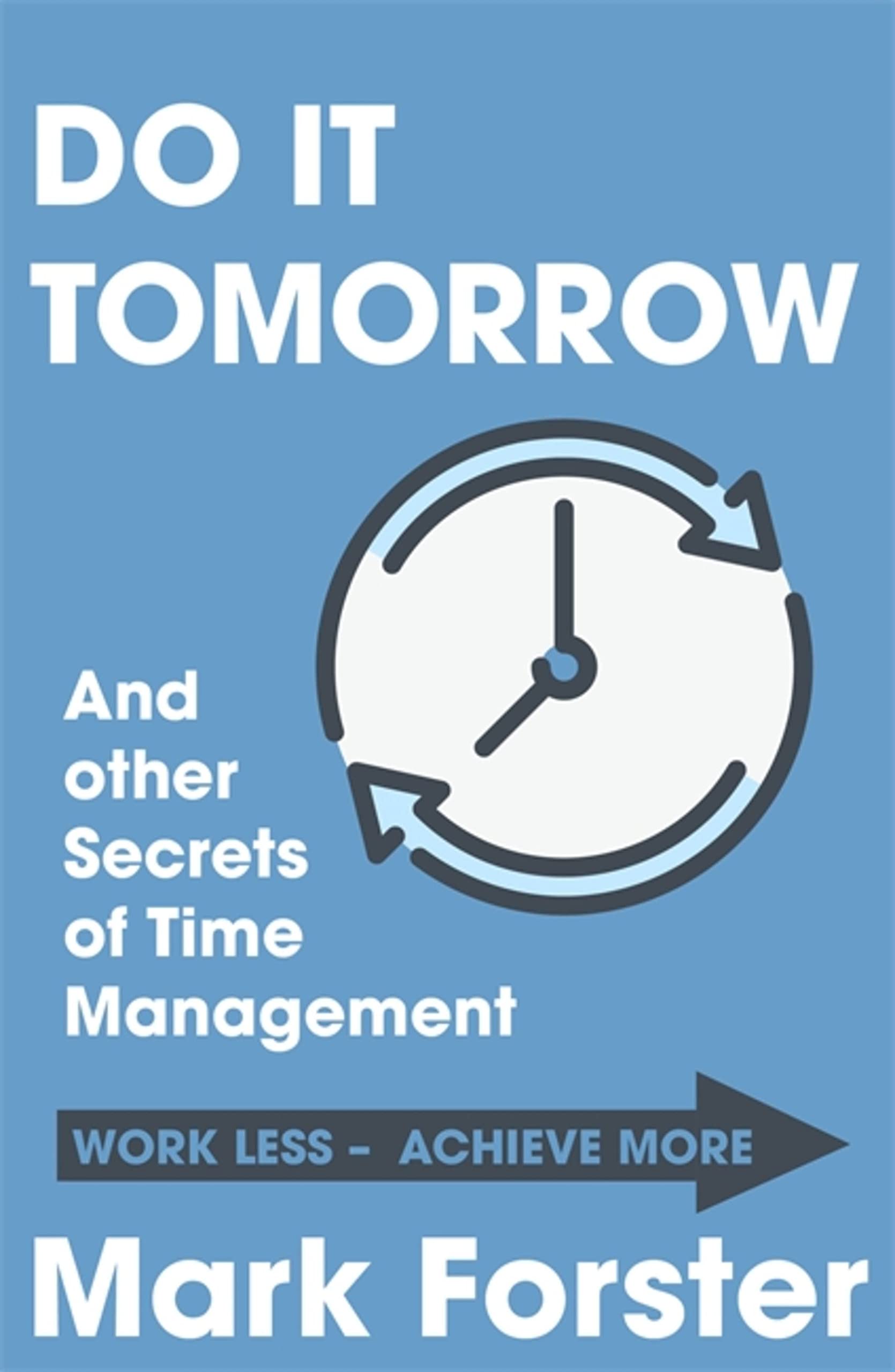 Hodder & Stoughton Do It Tomorrow and Other Secrets of Time Management