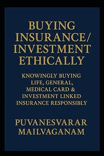 BUYING INSURANCE / INVESTMENT ETHICALLY: Knowingly Buying Life, General, Medical Card & Investment Linked Insurance Responsibly (Insurance & Takaful Series)