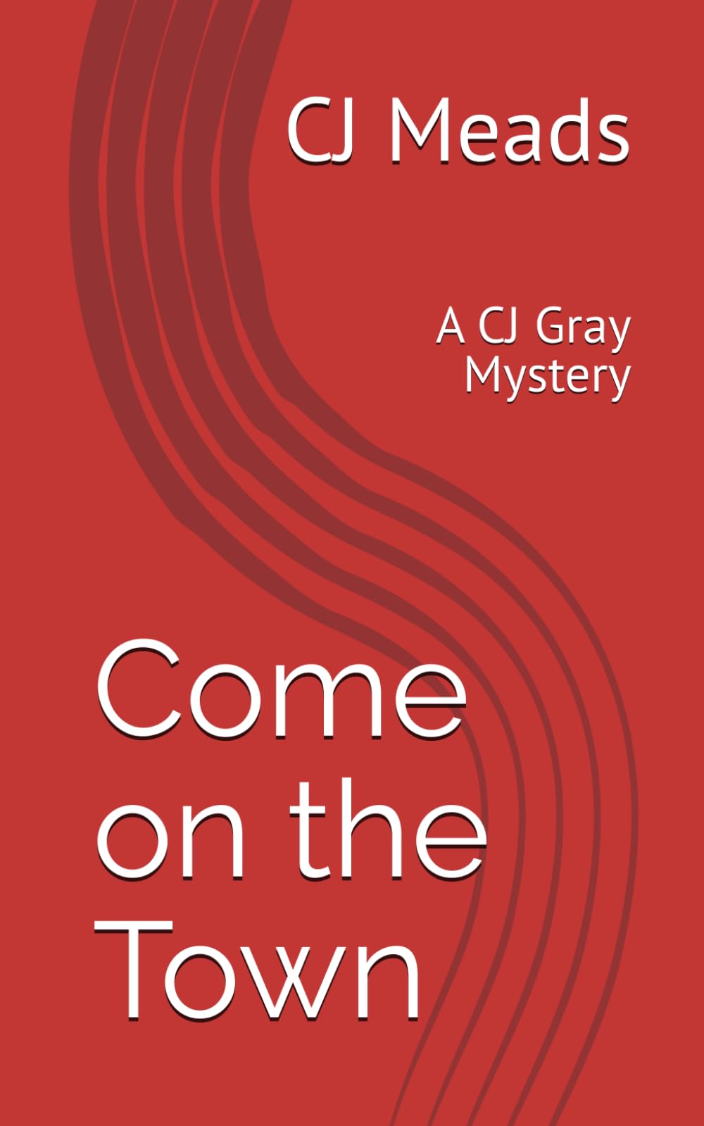 Come on the Town (CJ Gray Mystery)