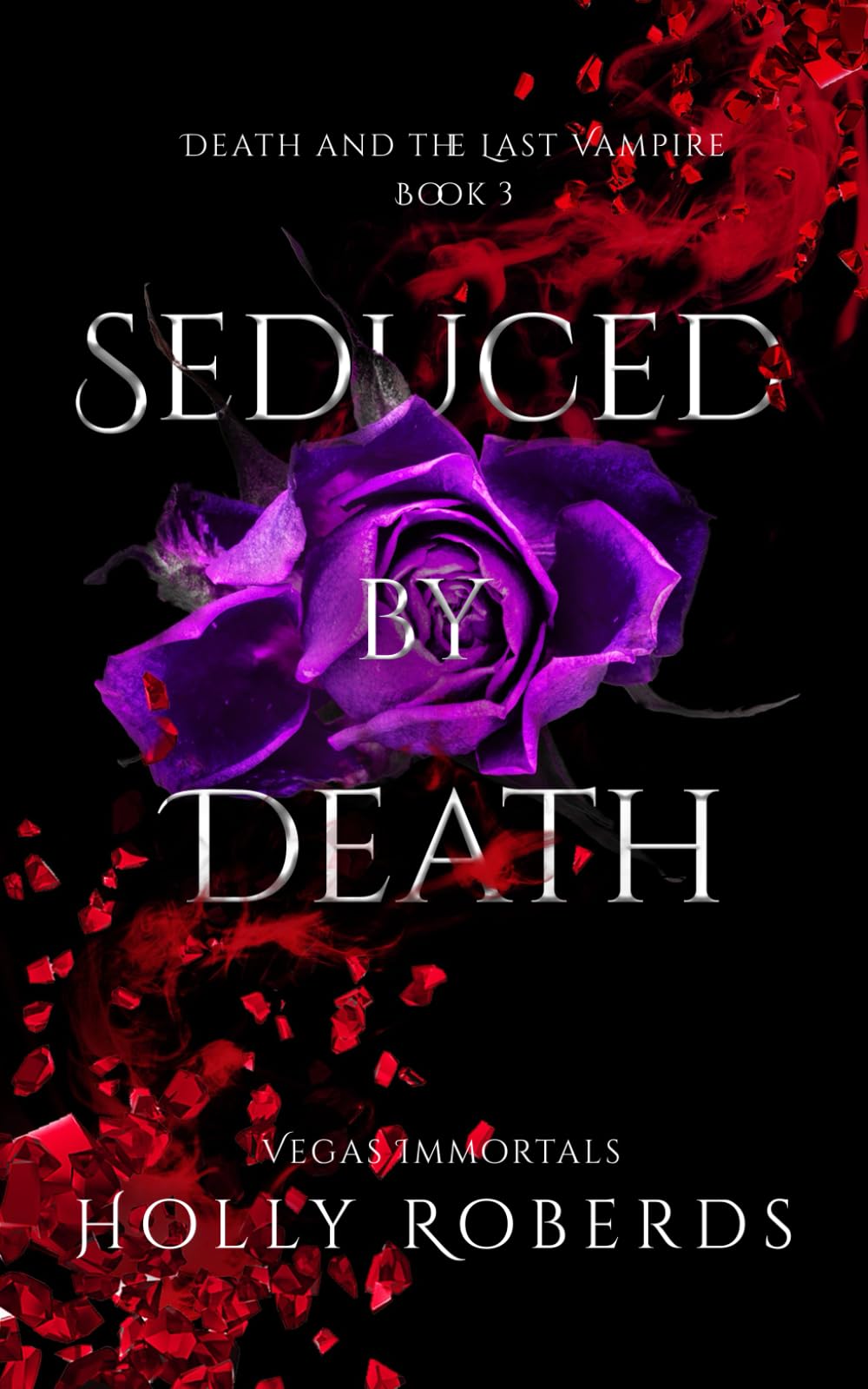 Seduced by Death: Death and the Last Vampire (Vegas Immortals: Death and the Last Vampire)
