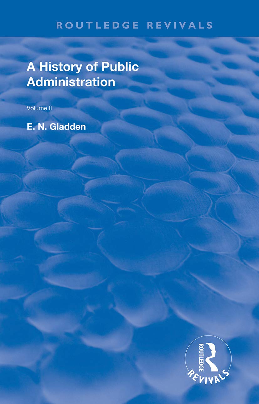 A History of Public Administration: Volume II: From the Eleventh Century to the Present Day (Routledge Revivals)