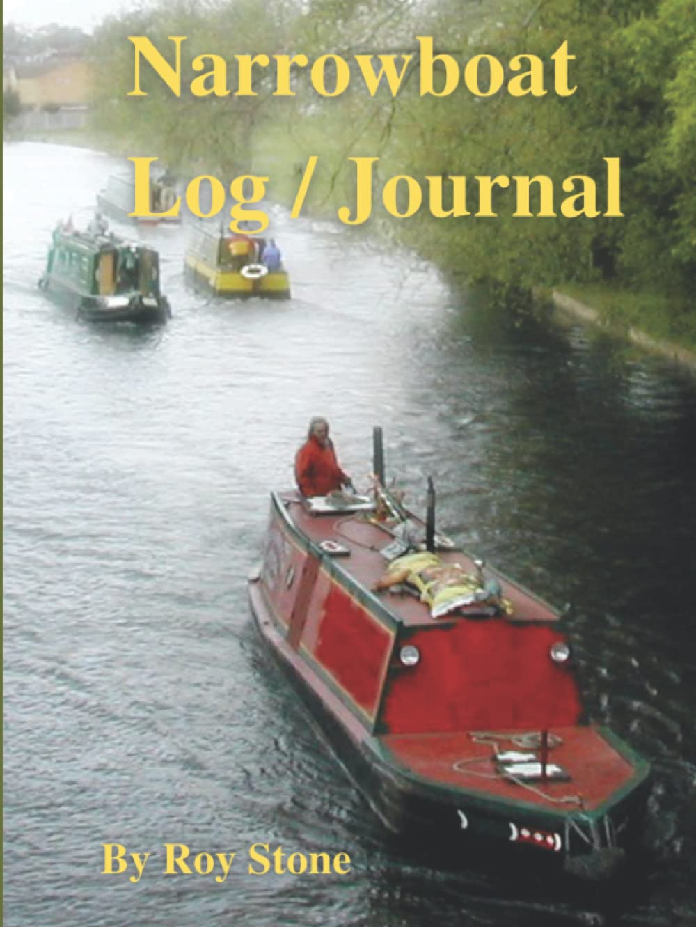 NARROWBOAT Log / Journal: Narrowboat Cruise Records and Log Activities Hard Cover Edition (Hobbies and pastimes)