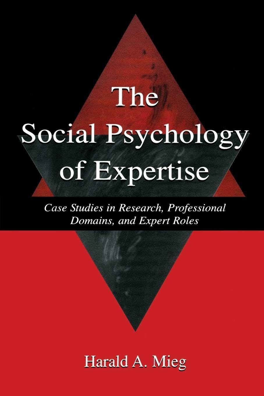 Buy The Social Psychology of Expertise: Case Studies in Research, Professional Domains, and Expert Roles (Expertise: Research and Applications) โ BookShops.in
