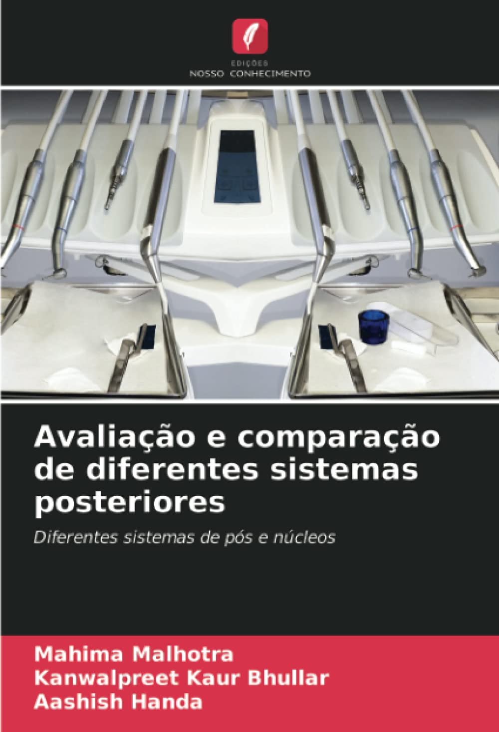 Avaliação e comparação de diferentes sistemas posteriores: Diferentes sistemas de pós e núcleos (Portuguese Edition)