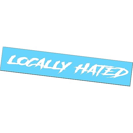 LOCALLY HATED 42" Windshield Vinyl Decal Sticker Diesel Truck JDM Car Boost Low