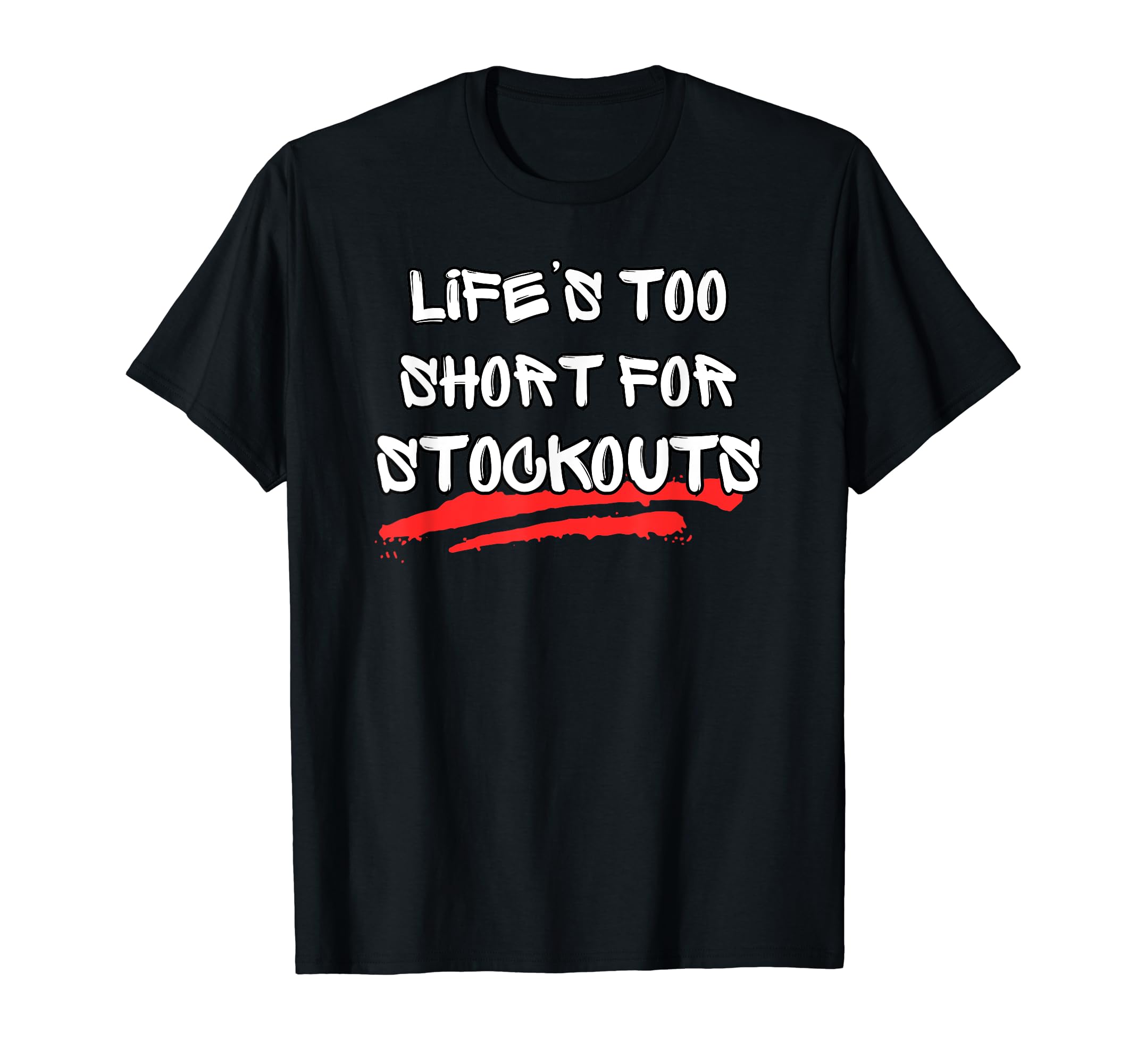 Life's Too Short For Stockouts - Inventory Control T-Shirt