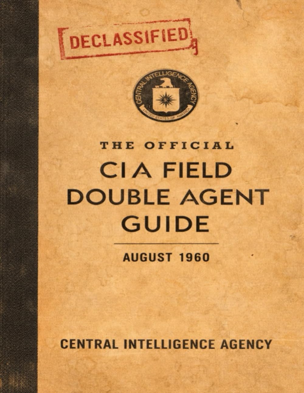 The Official CIA Field Double Agent Guide: August 1960
