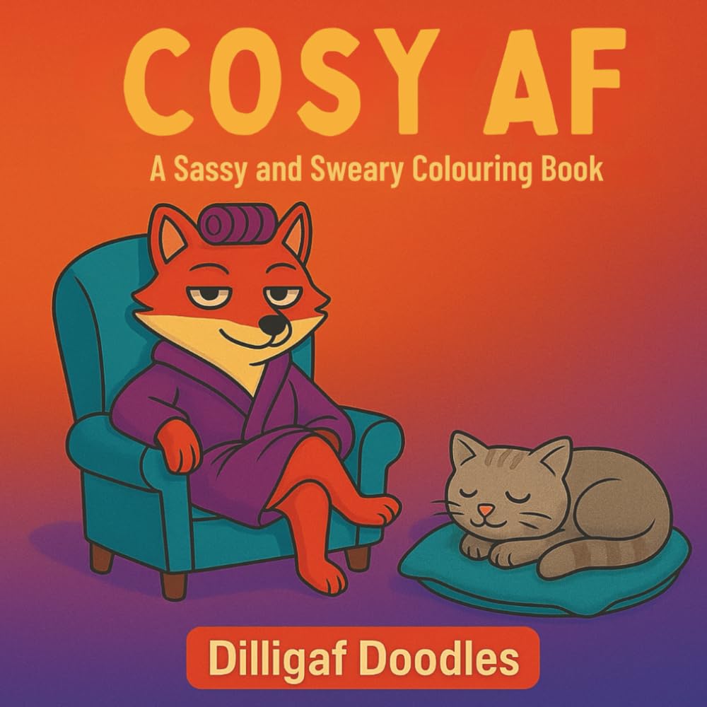 Cosy AF: A Sassy and Sweary Colouring Book