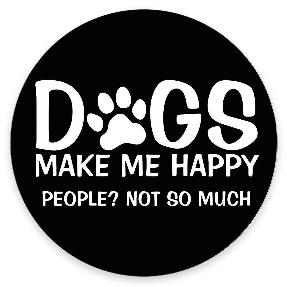 Amcove Dog Quote Round Mouse Pad, Dogs Make Me Happy People Not So Much Funny Letter Black White Customized Round Non-Slip Rubber Mousepad Gaming