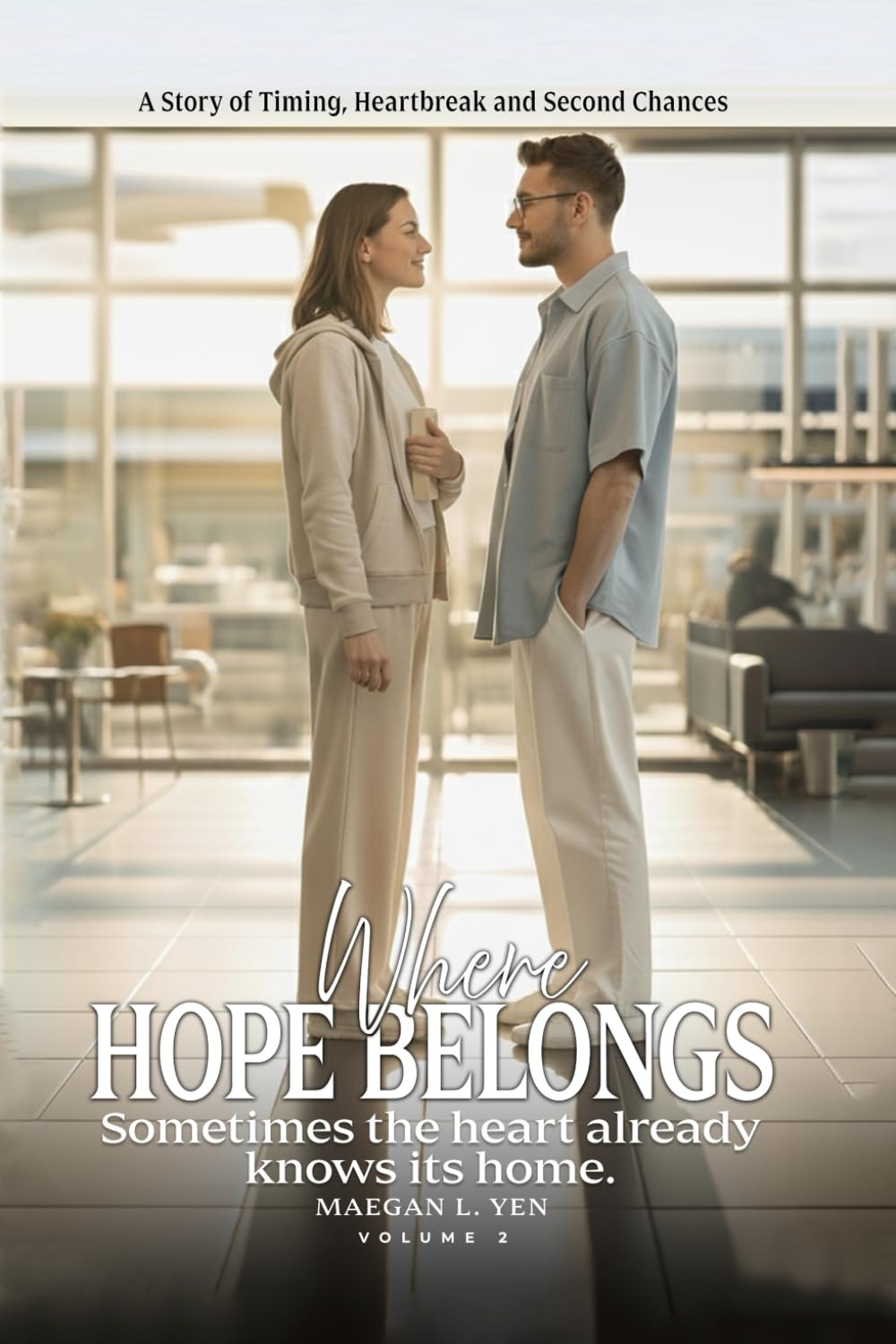 Where Hope Belongs: A Story of Timing, Heartbreak and Second Chances (Volume 2)