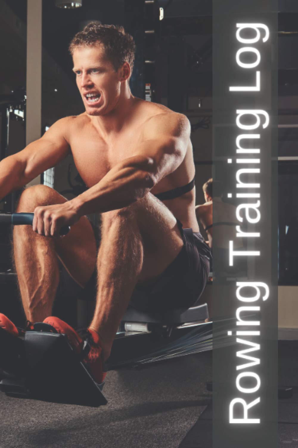 Rowing Machine Log Book: Keep track of all your training workouts on water or indoor rowing machines | Perfect rowing gift item