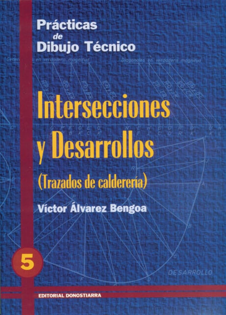 P.D.T. Nº 5: Intersecciones y desarrollos. Trazados de calderería. (SIN COLECCION)