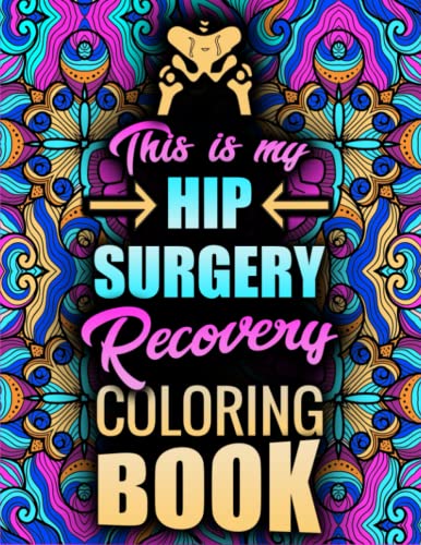 HIP SURGERY Recovery Coloring Book: Hilarious and Relatable After Hip Surgery Gift For Relaxation and Stress Relief image 2
