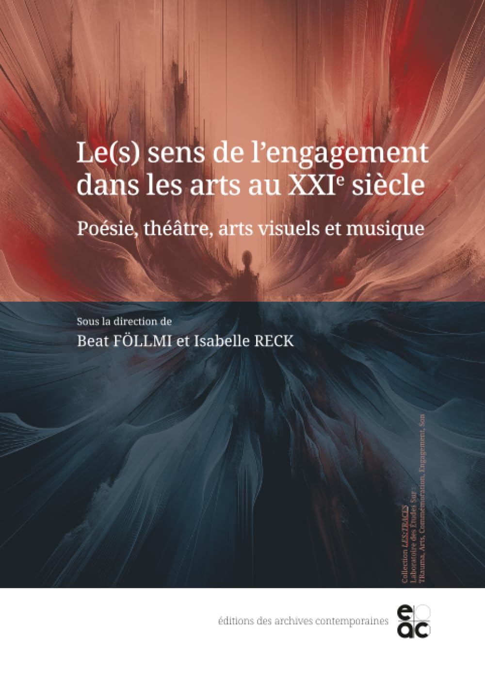 Le(s) sens de l’engagement dans les arts au XXIe siècle: Poésie, théâtre, arts visuels et musique