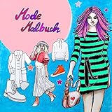  Mode Malbuch: Ausmalbuch für Kinder und Teenager als Beschäftigungsbuch und Geschenkidee für Mädchen
