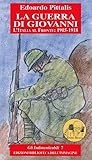 La Guerra Di Giovanni. L'italia Al Fronte: 1915-1918 - 2