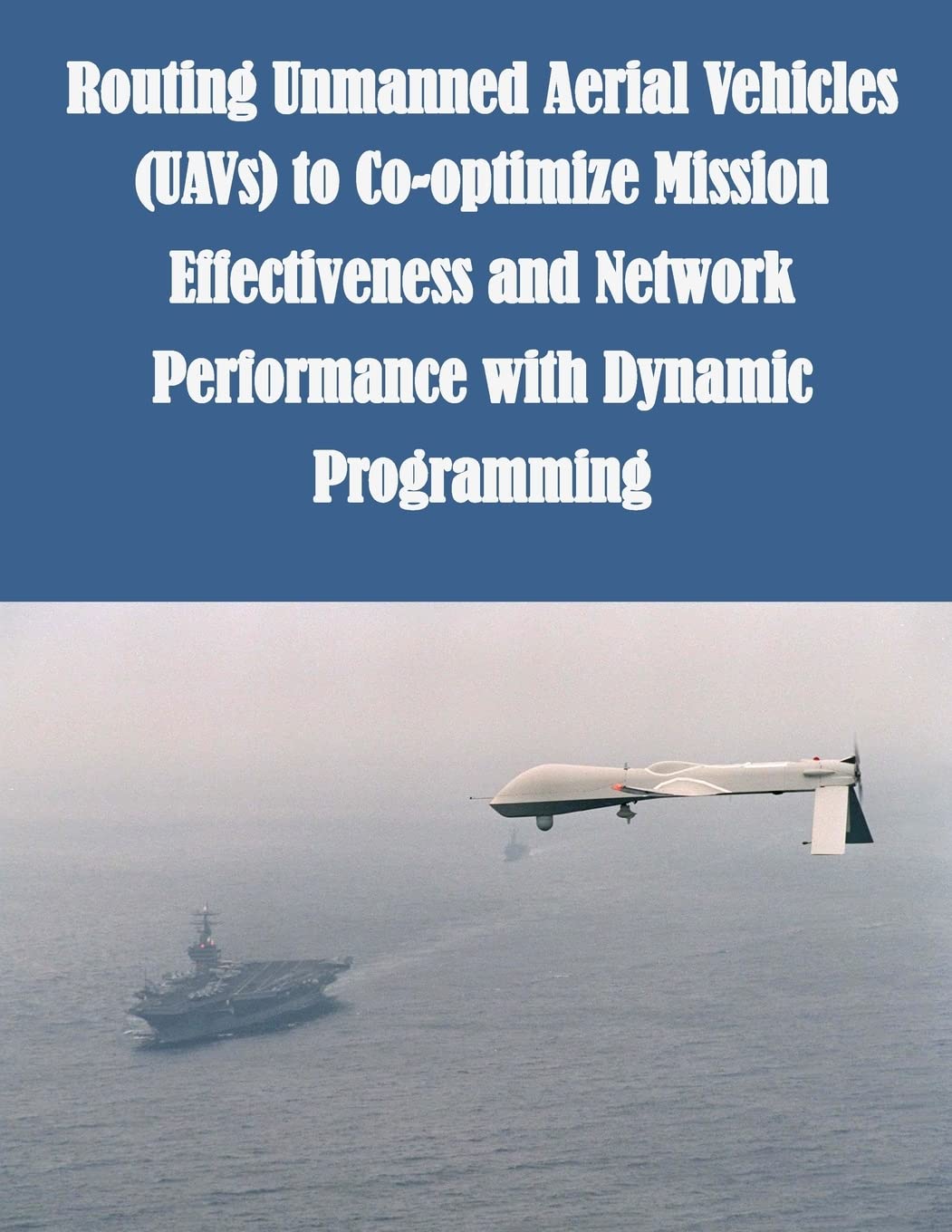 Routing Unmanned Aerial Vehicles (UAVs) to Co-optimize Mission Effectiveness and Network Performance with Dynamic Programming