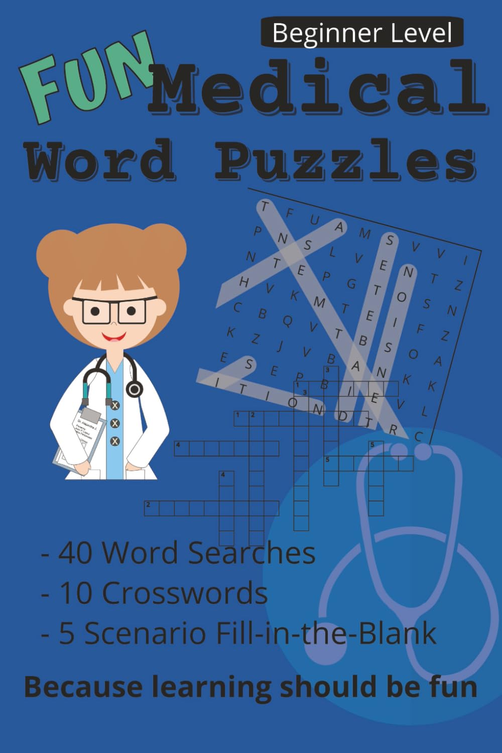 Medical Terminology Word Puzzles for Beginners. Word Search, Crossword Puzzles and more.: A Fun and Easy Way to Learn Essential Medical Terms for ESL ... Starters, and Adult Learners| 114 pages