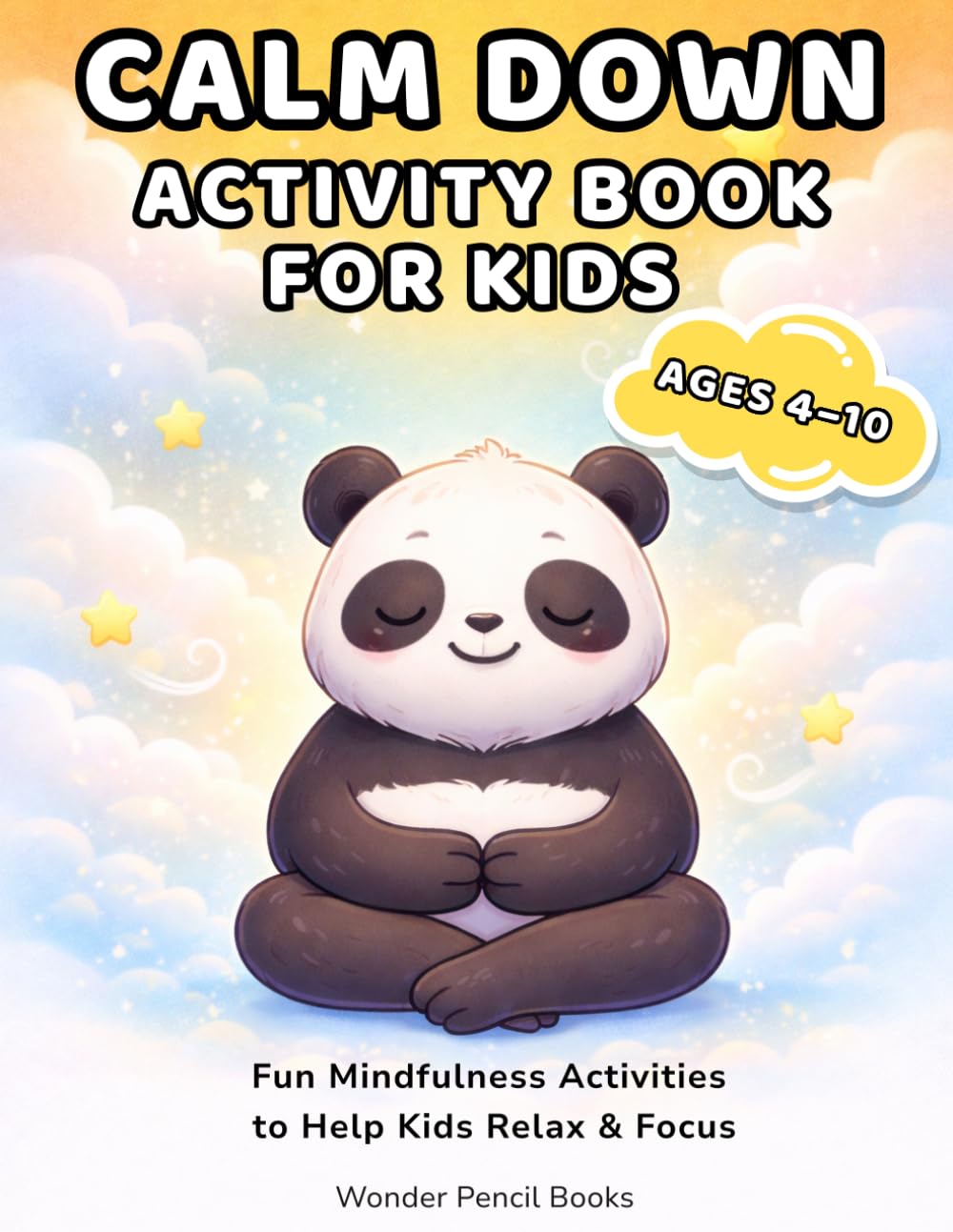 Calm Down Activity Book for Kids Ages 4–10: Fun Mindfulness, Emotional Regulation, and Coping Skills Activities to Help Children Relax, Focus, and Manage Big Feelings (Little Calm Minds)