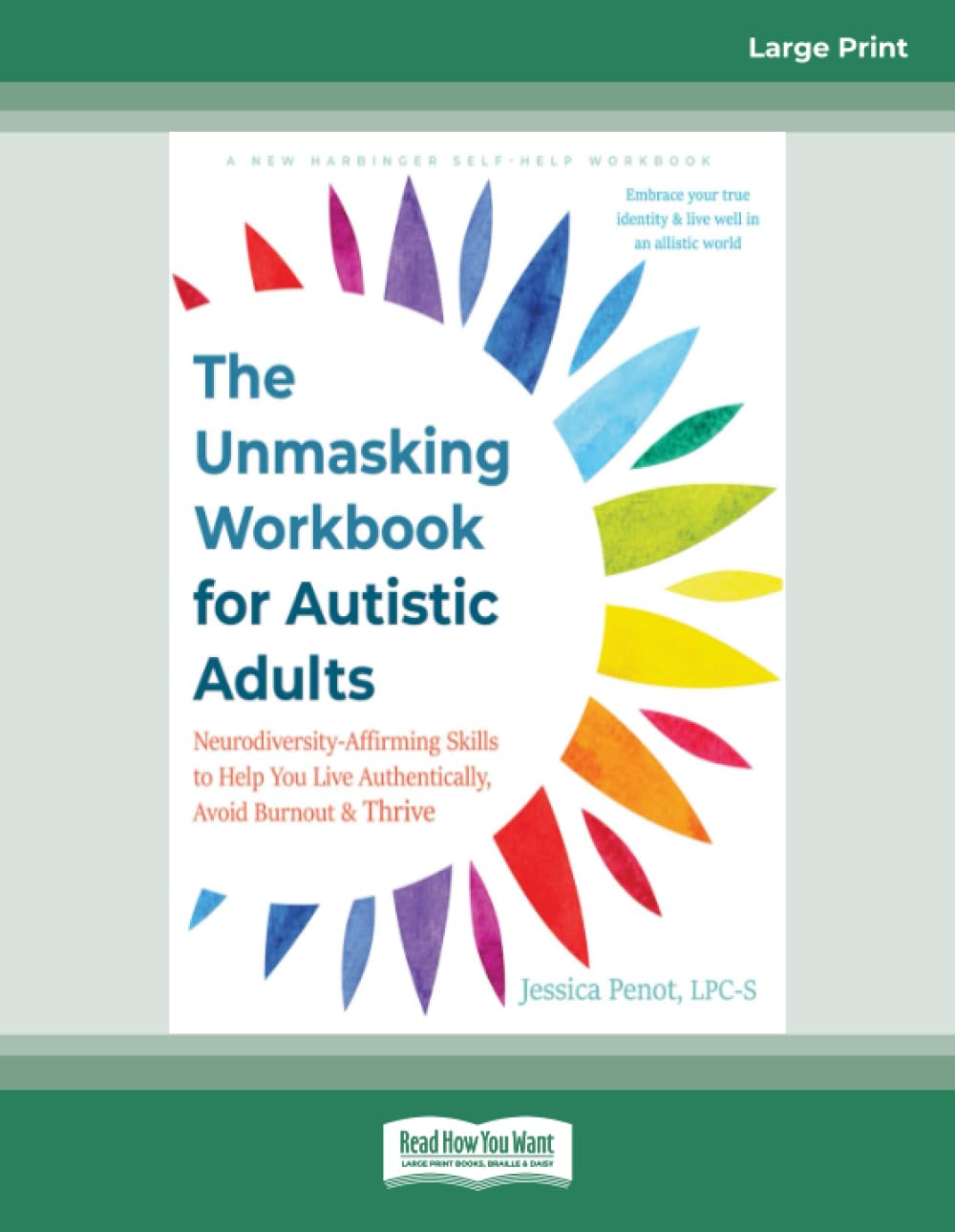 The Unmasking Workbook for Autistic Adults: Neurodiversity-Affirming Skills to Help You Live Authentically, Avoid Burnout, and Thrive