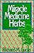 Miracle Medicine Herbs