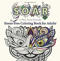 Soar: Adult Coloring Book (Stress Free Coloring Books For Adults) 1943986185 Book Cover