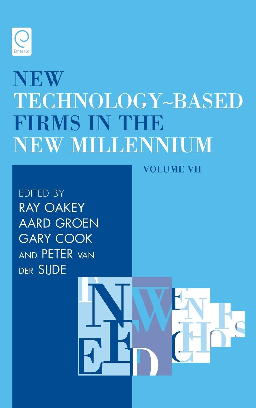 New Technology-Based Firms in the New Millennium: Production and Distribution of Knowledge: 7 (New Technology-based Firms in the New Millennium, 7)