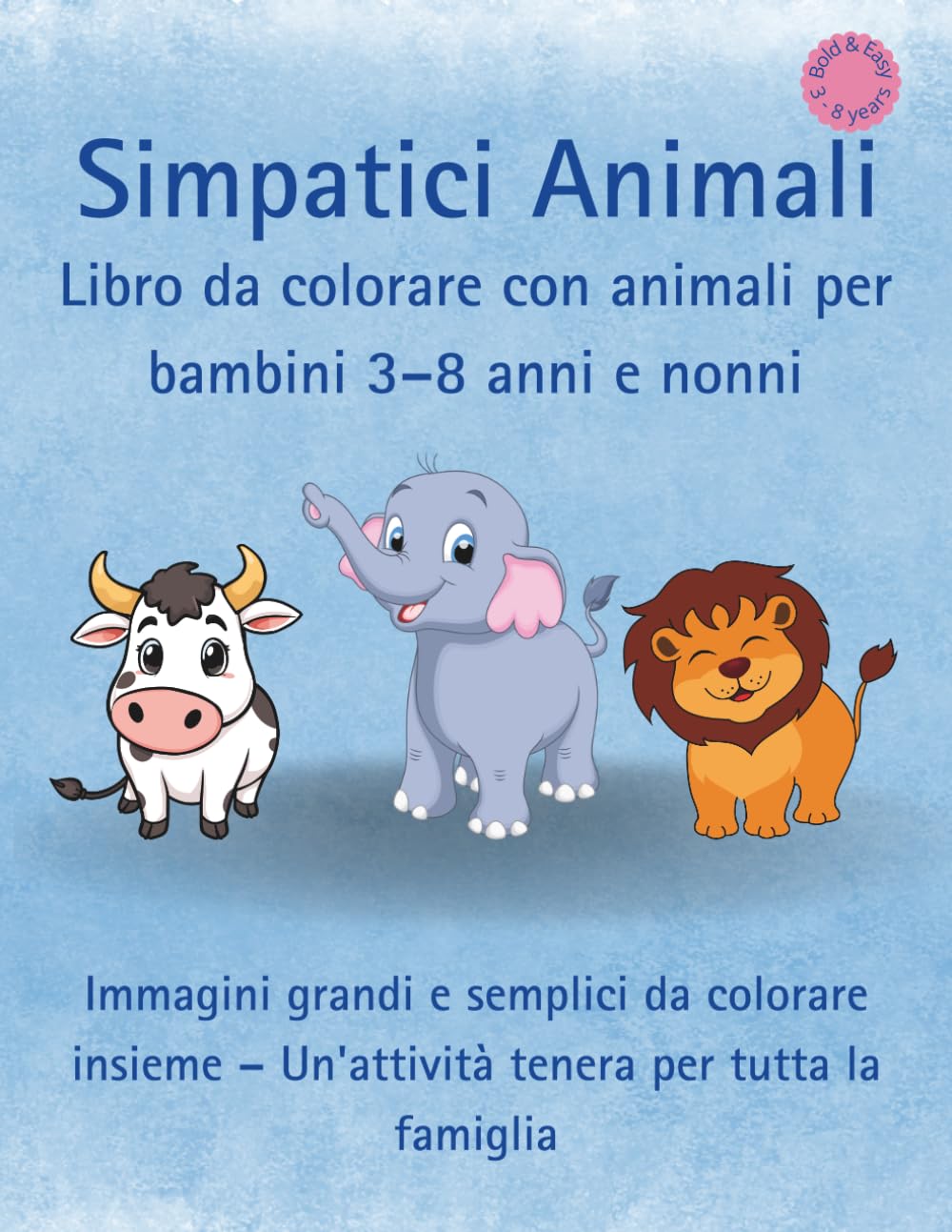 Libro da colorare con animali per bambini 3–8 anni e nonni: Immagini grandi e semplici da colorare insieme – Un'attività tenera per tutta la famiglia