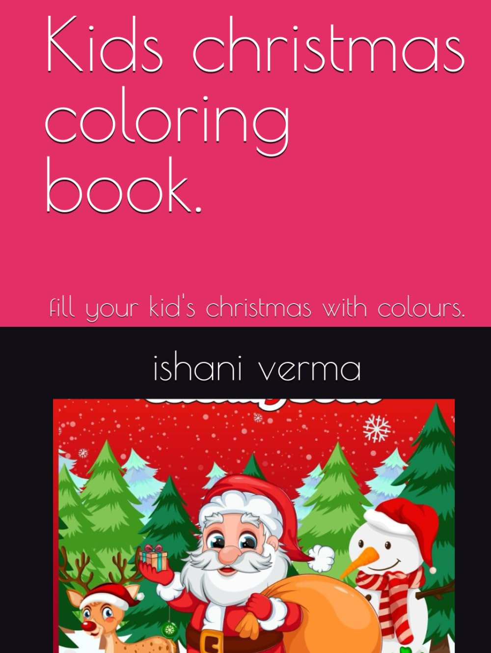 Kids christmas coloring book.: fill your kid's christmas with colours.
