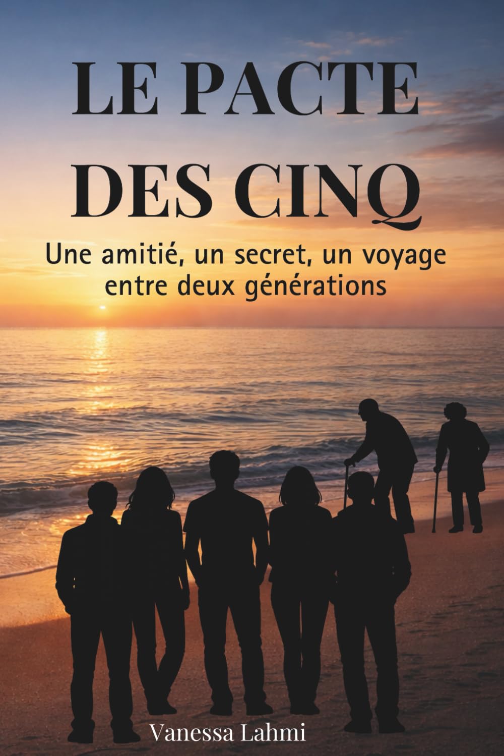 Le pacte des cinq: Une amitié, un secret, et un voyage qui va confronter deux générations