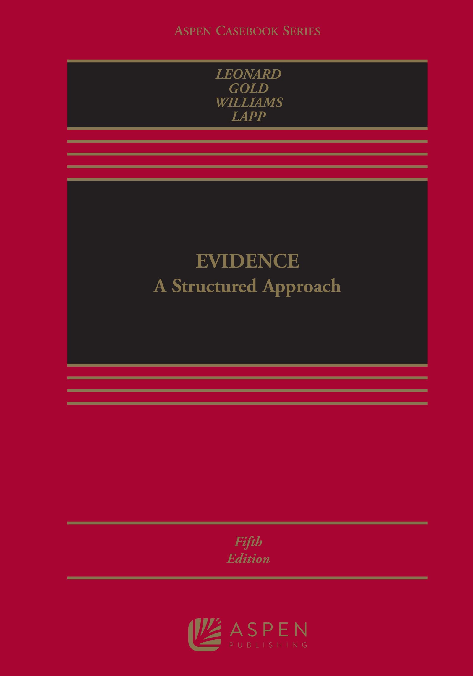 Evidence: A Structured Approach (Aspen Casebook Series)