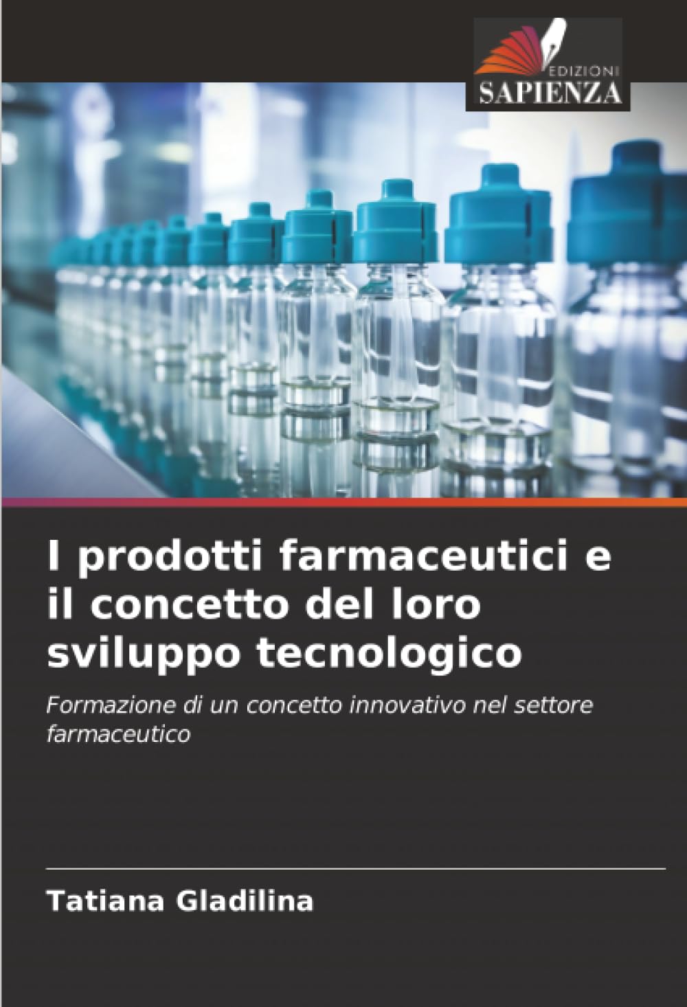 I prodotti farmaceutici e il concetto del loro sviluppo tecnologico: Formazione di un concetto innovativo nel settore farmaceutico