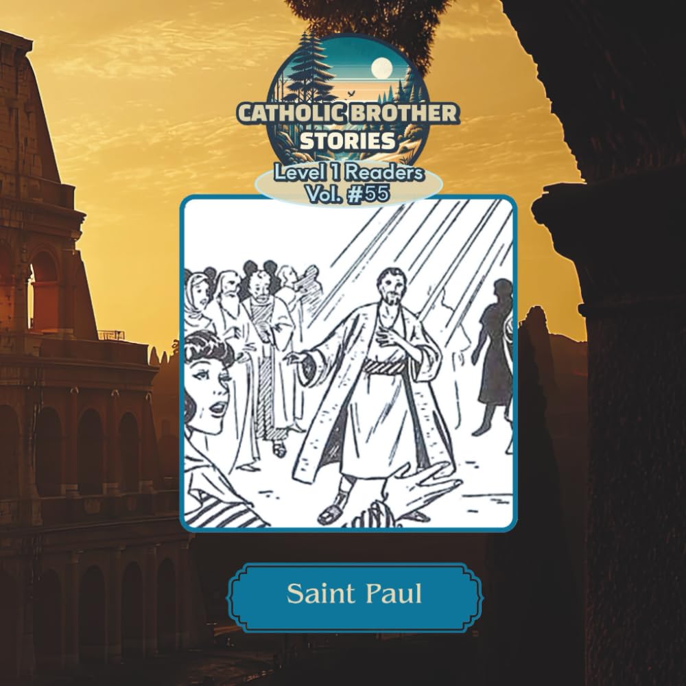 Catholic Brother Stories: Saint Paul
