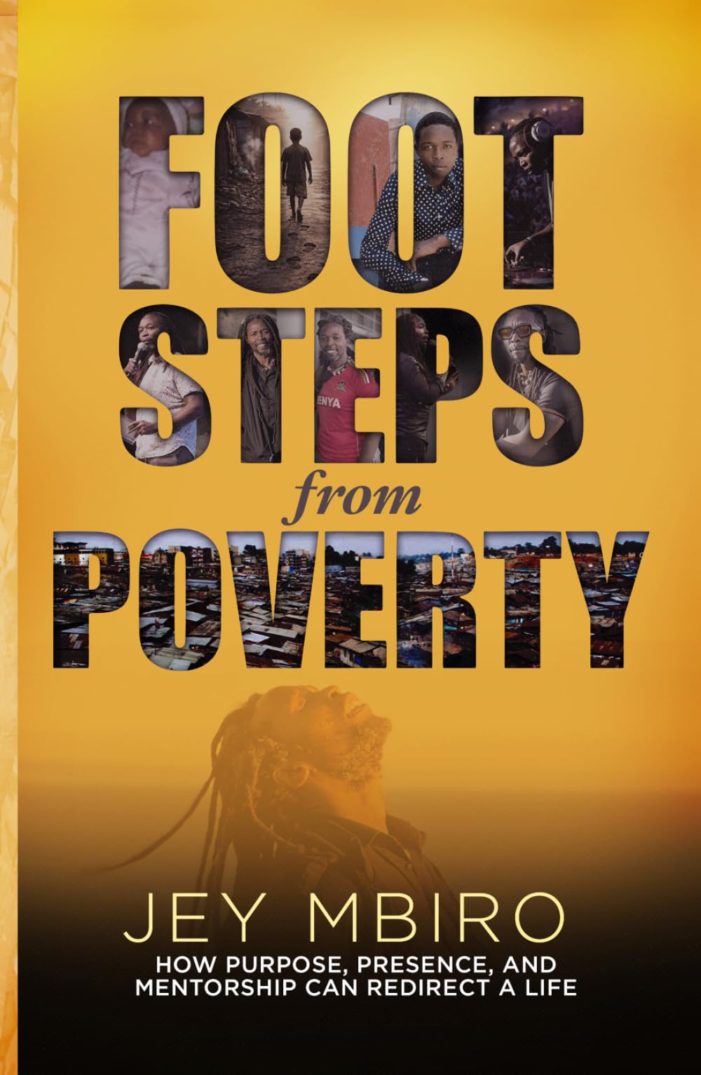 Footsteps From Poverty: How Purpose, Presence, and Mentorship Can Redirect a Life