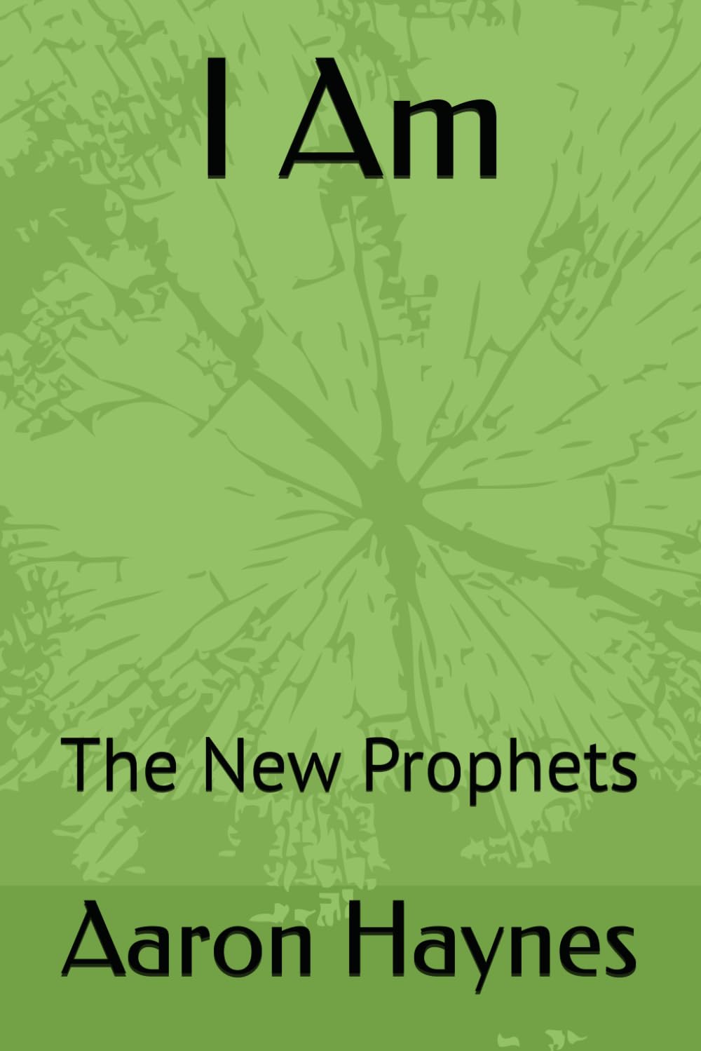 I Am: The New Prophets