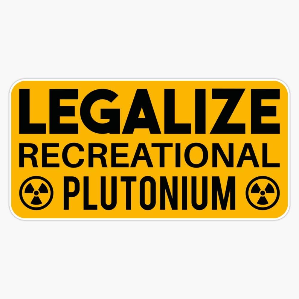 Legalize Recreational Plutonium Rectangle Sticker Sticker Vinyl Bumper Sticker Decal Waterproof 5"