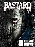 8 Films To Die For: Bastard
