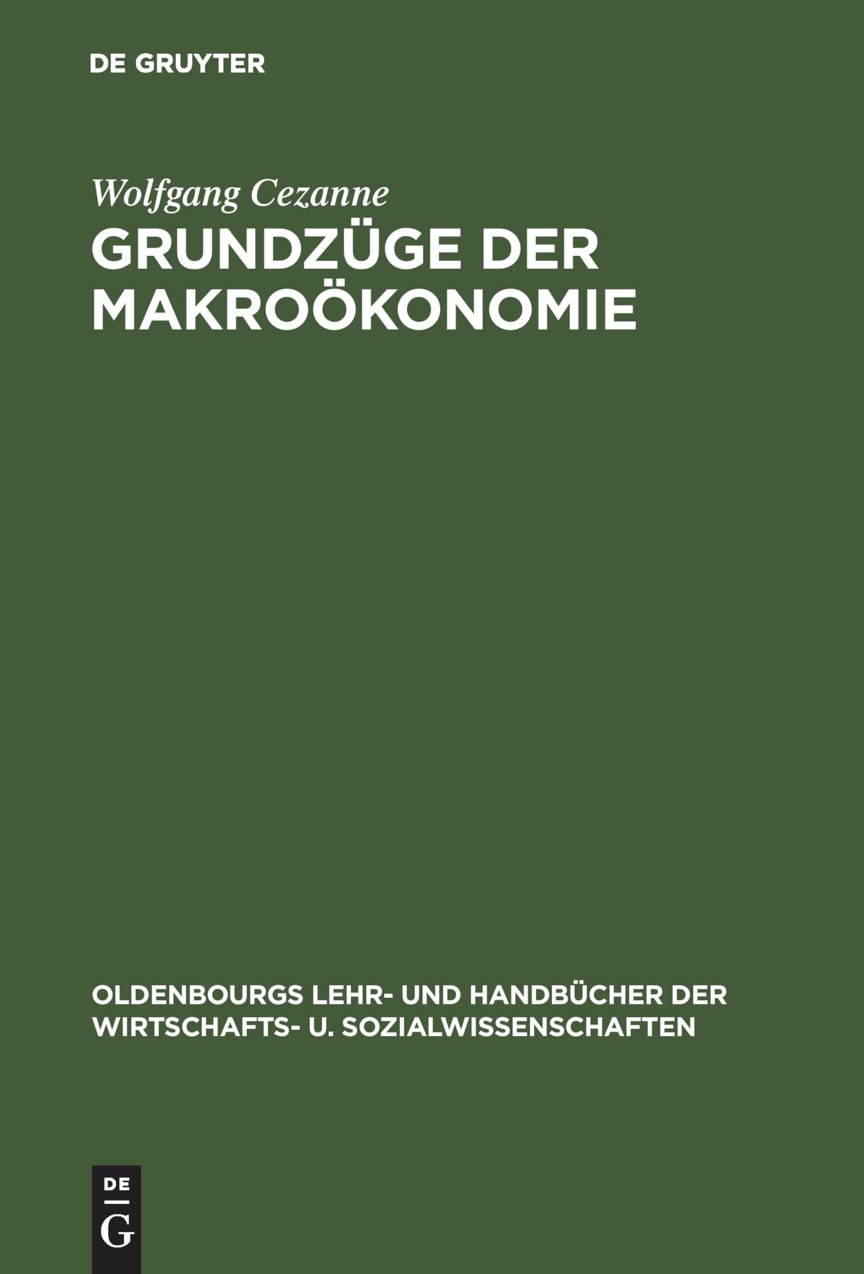 Grundzüge der Makroökonomie (Oldenbourgs Lehr- und Handbücher der Wirtschafts- u. Sozialwissenschaften)