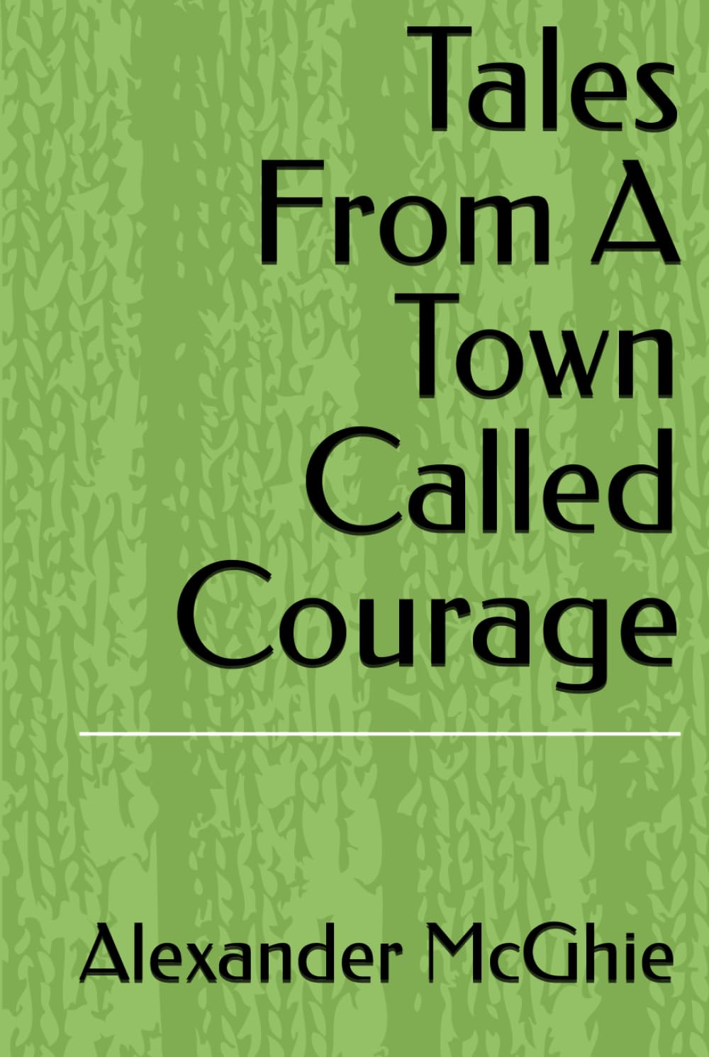 Tales From A Town Called Courage