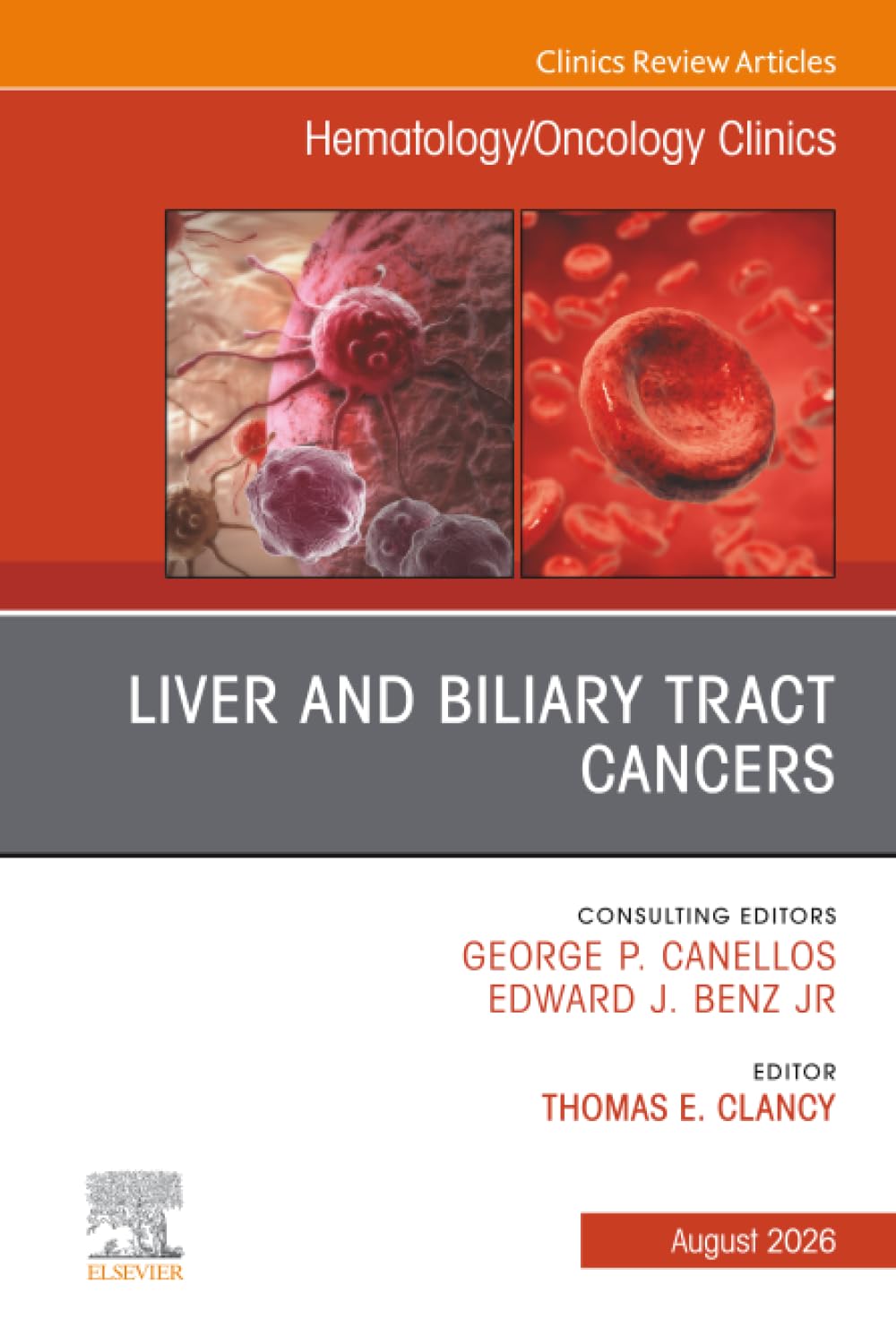 Liver and Biliary Tract Cancers, An Issue of Hematology/Oncology Clinics of North America: Volume 40-4 (The Clinics: Internal Medicine, Volume 40-4)