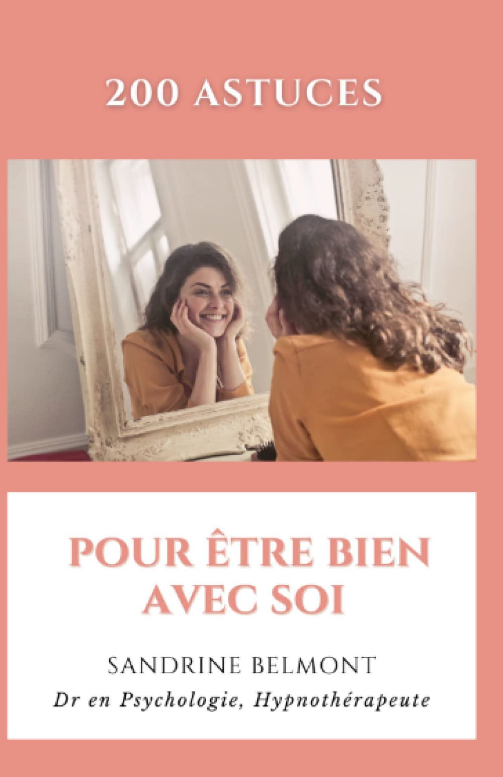 200 Astuces pour être bien avec soi